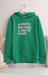A Pretty Girl With a Pretty Heart Hoodie – Green